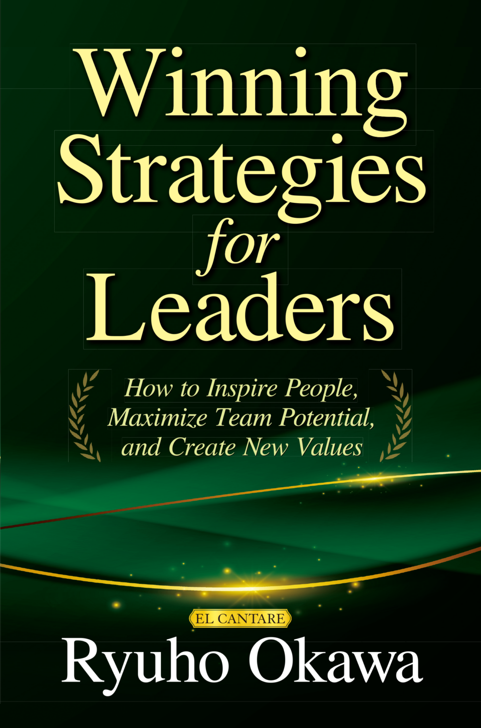 Winning Strategies for Leaders: How to Inspire People, Maximize Team Potential, and Create New Values is out now!